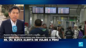 Informe desde Lima: EE. UU. emite alerta nivel 2 para viajes a Perú